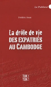 La drôle de vie des expatriés au Cambodge