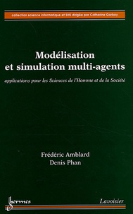 Frédéric Amblard et Denis Phan - Modélisation et simulation multi-agents - Applications pour les Sciences de l'Homme et à la Société.