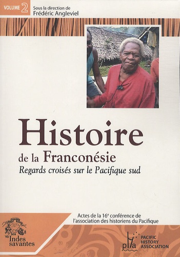 Frédéric Angleviel - Histoire de la Franconésie - Regards croisés sur le pacifique sud, Tome 2.
