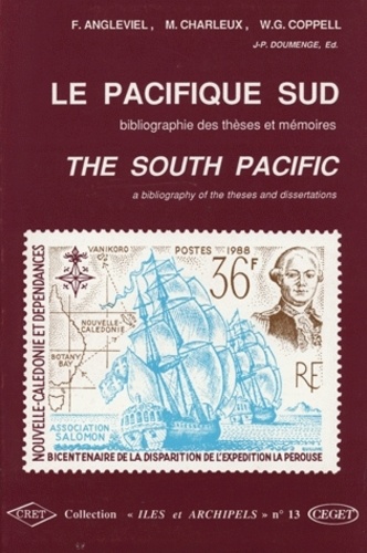 Frédéric Angleviel et Michel Charleux - Le Pacifique Sud - Bibliographie des thèses et mémoires récents.