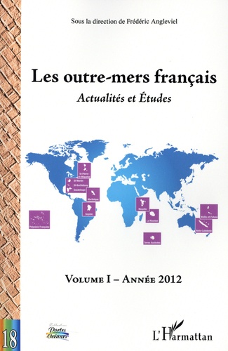 Les outre-mers français. Actualités et Etudes. Volume I - Année 2012