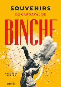 Frédéric Ansion - Souvenirs du carnaval de Binche.