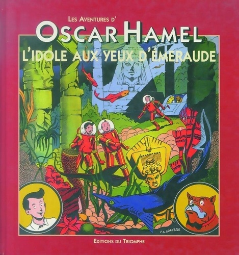 Frédéric-Antonin Breysse - Les aventures d'Oscar Hamel et 1 : L'Idole aux yeux d'émeraude.