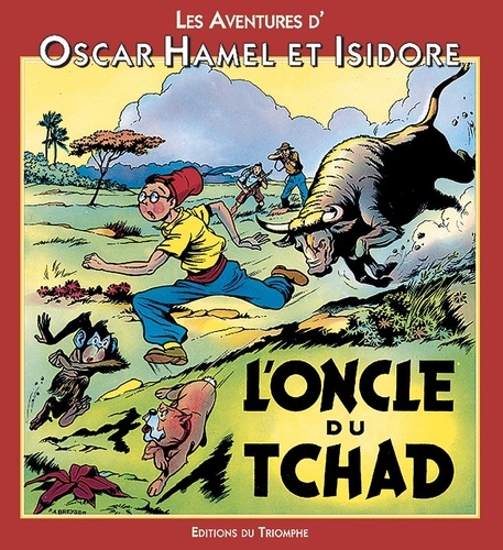 Frédéric-Antonin Breysse - Les Aventures d'Oscar Hamel et Isidore Tome 3 : L'oncle du Tchad.