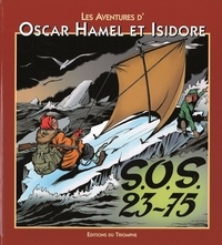 Frédéric-Antonin Breysse - Les Aventures d'Oscar Hamel et Isidore Tome 7 : SOS 23-75.