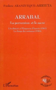 Arrabal: la perversion et le sacré