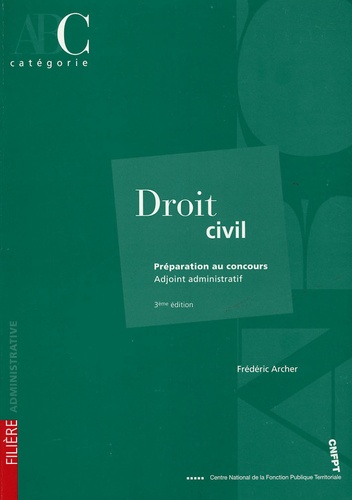 Frédéric Archer - Droit civil - Préparation au concours Adjoint administratif catégorie C.