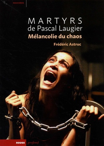 Martyrs de Pascal Laugier. Mélancolie du chaos