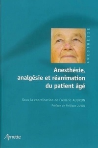 Frédéric Aubrun - Anesthésie, analgésie et réanimation du patient âgé.