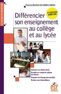 Frédéric Bablon et Marie-Noëlle Bertille - Différencier son enseignement au collège et au lycée.