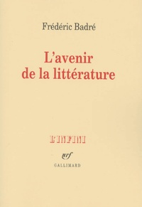Frédéric Badré - L'avenir de la littérature.