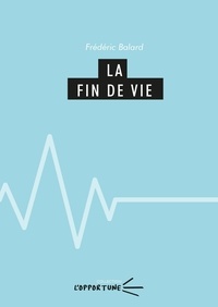 Frédéric Balard - La fin de vie.