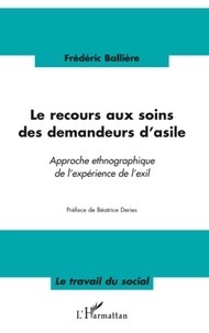 Frédéric Ballière - Les recours aux soins des demandeurs d'asile - Approche ethnographique de l'expérience de l'exil.
