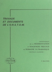 Frédéric Baltzer et  Office de la recherche scienti - Géodynamique de la sédimentation et diagenèse précoce en domaine ultrabasique : Nouvelle Calédonie.