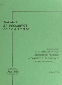 Géodynamique de la sédimentation et diagenèse précoce en domaine ultrabasique : Nouvelle Calédonie
