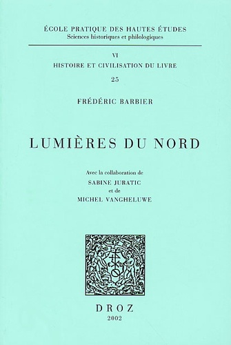 Lumières du Nord : imprimeurs, libraires et... de Frédéric Barbier - Livre  - Decitre