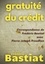 Gratuité du crédit. Correspondance de Frédéric Bastiat avec Pierre-Joseph Proudhon