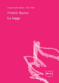 Frédéric Bastiat et Giuseppe Vatri - La legge.