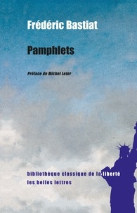 Frédéric Bastiat - Pamphlets.