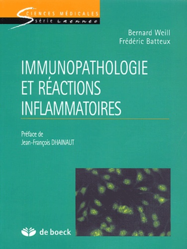 Frédéric Batteux et Bernard Weill - Immunopathologie Et Reactions Inflammatoires.