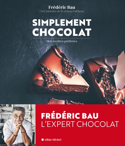 Simplement chocolat. Mes recettes préférées