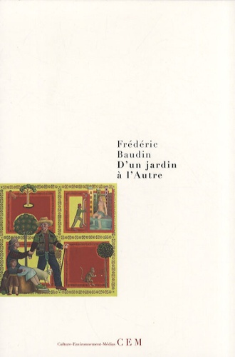 Frédéric Baudin - D'un jardin à l'Autre.