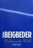 Frédéric Beigbeder - Windows on the world.