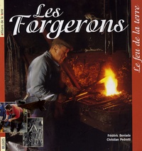 Frédéric Beniada et Christian Pedrotti - Les forgerons - Le feu de la terre.