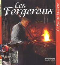 Frédéric Beniada et Christian Pedrotti - Les forgerons - Le feu de la terre.
