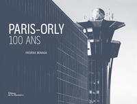 Frédéric Beniada - Paris-Orly 100 ans.