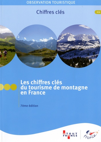 Frédéric Berlioz et Guy Faure - Les chiffres clés du tourisme de montagne en France.