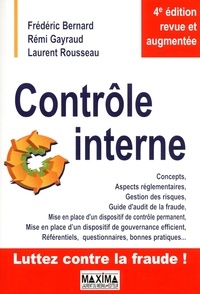 Frédéric Bernard et Rémi Gayraud - Contrôle interne - Concepts, aspects réglementaires, gestion des risques....