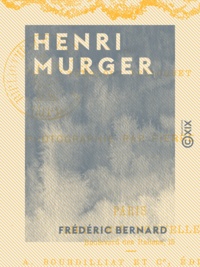 Frédéric Bernard - Henri Murger.