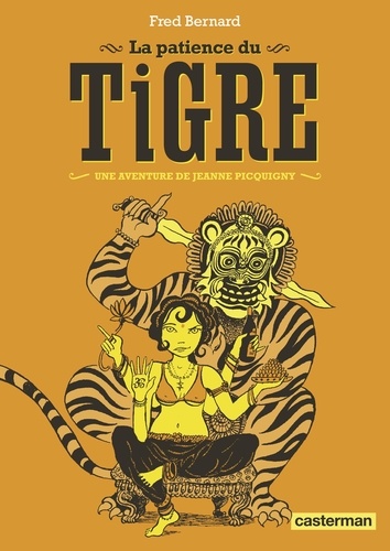 Une aventure de Jeanne Picquigny  La patience du tigre