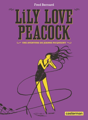 Une aventure de Jeanne Picquigny  Lily Love Peacock