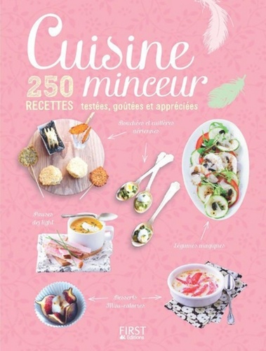 Cuisine minceur. 250 recettes testées, goûtées et appréciées