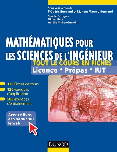 Frédéric Bertrand et Myriam Maumy-Bertrand - Mathématiques pour les sciences de l'ingénieur - Licence, prépas, IUT.