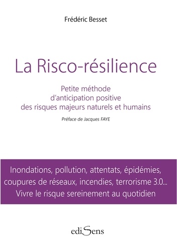Frédéric Besset - La risco-résilience - Petite méthode d'anticipation positive des risques naturels et humains.