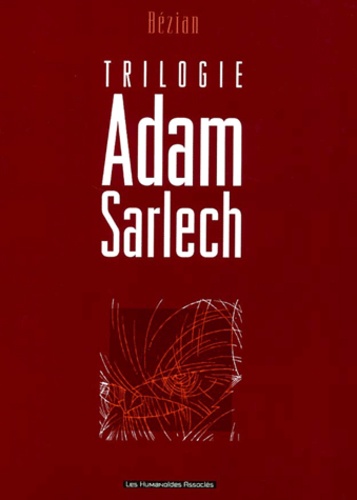 Frédéric Bézian - Adam Sarlech Trilogie : .