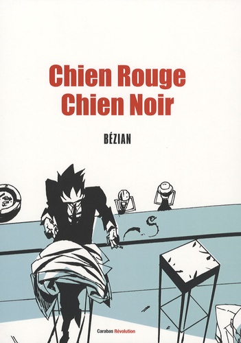 Frédéric Bézian - Chien rouge Chien noir.