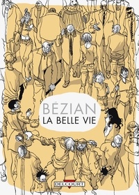 Frédéric Bézian - La belle vie - (Choses vues).
