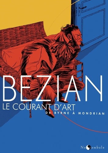 Frédéric Bézian - Le courant d'Art - De Byrne à Mondrian.