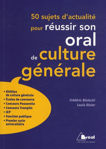 Frédéric Bialecki et Louis Dizier - 50 sujets d'actualité pour réussir son oral de culture générale.