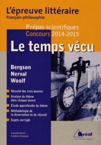Frédéric Bialecki - Le temps vécu - Henri Bergson, Gérard de Nerval, Virginia Woolf.