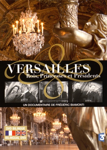 Frédéric Biamonti - Versailles - Rois, Princesses et Presidents. 1 DVD