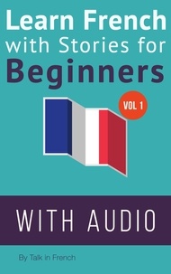  Frederic Bibard - Learn French with Stories for Beginners - French: Learn French with Stories for Beginners, #1.