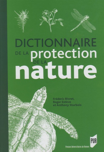 Frédéric Bioret et Roger Estève - Dictionnaire de la protection de la nature.