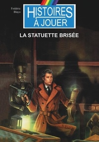 Frédéric Blayo - Sherlock Holmes Tome 4 : La statuette brisée.