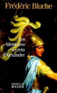 Frédéric Bluche - Les mémoires secrets d'Alexandre.