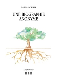 Télécharger des livres epub android Une biographie anonyme PDF ePub MOBI en francais par Frédéric Boemer